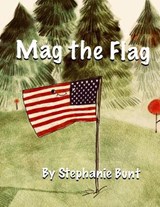 Mag the Flag - Stephanie Marie Bunt - 9781948863919
