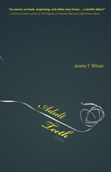 Adult Teeth - Jeremy T. Wilson - 9781948954013