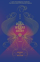 The Quail Who Wears The Shirt - Jeremy T. Wilson - 9781948954853