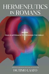 Hermeneutics in Romans - Timo Laato ; Weslie Odom - 9781948969321