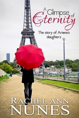 A Glimpse of Eternity - Rachel Ann Nunes - 9781948982498
