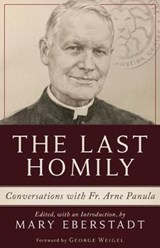 The Last Homily: Conversations with Fr. Arne Panula - PANULA,  Arne - 9781949013016