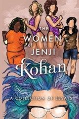 The Women of Jenji Kohan: Weeds, Orange is the New Black, and GLOW - Scarlett Harris - 9781949024302