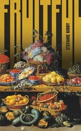 Fruitful - Stefanie Kirby - 9781949065329