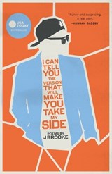 I Can Tell You the Version That Will Make You Take My Side - J. Brooke - 9781949065435