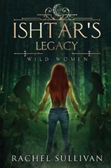 Ishtar's Legacy - SULLIVAN,  Rachel - 9781949090437