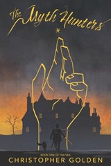 The Myth Hunters: The Veil: Book One - Christopher Golden - 9781949140484