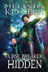 Curse Breaker Hidden - Melinda Kucsera - 9781949145083
