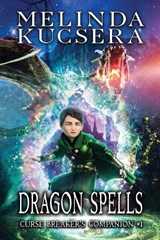Dragon Spells - Melinda Kucsera - 9781949145205