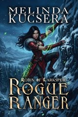 Rogue Ranger - Melinda Kucsera - 9781949145229