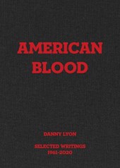 Danny Lyon: American Blood