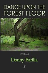 Dance Upon the Forest Floor - BARILLA,  Donny - 9781949180107