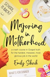 Majoring in Motherhood - Emily Schuch - 9781949253481