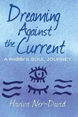 Dreaming Against the Current - Haviva Ner-David - 9781949290752