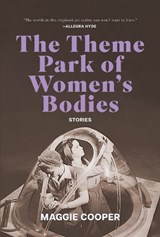 The Theme Park of Women's Bodies - Maggie Cooper - 9781949344424