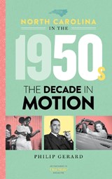 North Carolina in the 1950s - GERARD,  Philip - 9781949467925