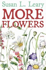 More Flowers - Susan L. Leary - 9781949487527
