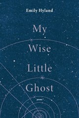 My Wise Little Ghost - Emily Hyland - 9781949487589
