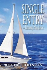 Single Entry-Larceny, Not Love - Roger L Johnson - 9781949504651