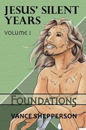 Jesus' Silent Years: Foundations