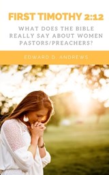 First Timothy 2 - Edward D Andrews - 9781949586947