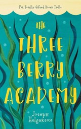 The Three-Berry Academy - Joseph Helgerson - 9781949615036