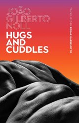 HUGS & CUDDLES - João Gilberto Noll - 9781949641387