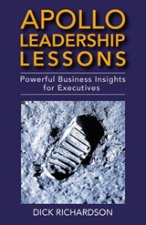 Apollo Leadership Lessons: Powerful Business Insights for Executives - Dick Richardson - 9781949642148