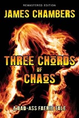 Three Chords of Chaos - CHAMBERS,  James - 9781949691016