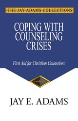 Coping with Counseling Crises - Jay E. Adams - 9781949737660