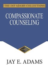Adams, J: Compassionate Counseling - Jay E Adams - 9781949737721