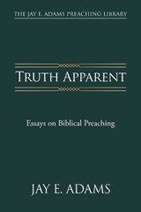 Truth Apparent - Jay E Adams - 9781949737875