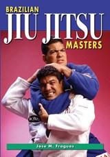 Brazilian Jiu Jitsu Masters - Jose M Fraguas - 9781949753363