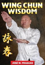 Wing Chun Wisdom - Jose M Fraguas - 9781949753677