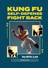 Kung Fu Self-Defense Fight Back - Eric Lee - 9781949753790
