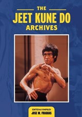 The Jeet Kune Do Archives - Jose M Fraguas - 9781949753851