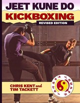 JEET KUNE DO KICKBOXING - Chris Kent ; Tim Tackett - 9781949753912