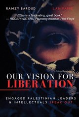 Our Vision for Liberation - Ramzy Baroud ; Ilan Pappe - 9781949762440