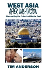 West Asia After Washington - Tim Anderson - 9781949762839