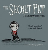 The Secret Pet - Andrew Shaffer - 9781949769630
