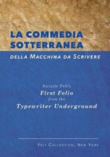 La Commedia Sotterranea della Macchina da Scrivere/ The Underground Typewriter Comedy - ZEGANS,  Marc - 9781949790085