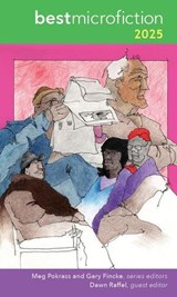 Best Microfiction 2025 - Meg Pokrass ; Gary Fincke ; Dawn Raffel - 9781949790993