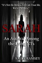 Sarah An Autistic Among the Lying NTs - RAMSEY,  Sally - 9781949802047
