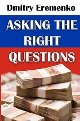 Asking the Right Questions - Dmitry Eremenko - 9781949802559