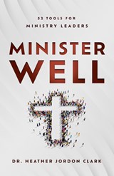 Minister Well - Dr Heather Jordon Clark - 9781949856811