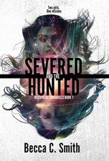 The Severed and the Hunted - SMITH,  Becca C. - 9781949877588