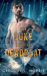 The Duke and the Deadbeat - NORRIS,  Gregory L. - 9781949909197