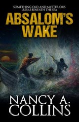 Absalom's Wake - Nancy A. Collins - 9781949914511