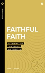 Faithful Faith - Mark E Moore - 9781949921601