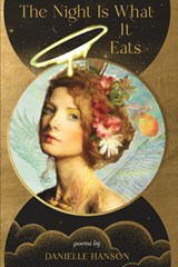 The Night Is What It Eats - Danielle Hanson - 9781949933352